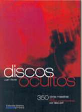 Discos ocultos. 350 obras maestras de la música contemporánea por descubrir. 9788495890399