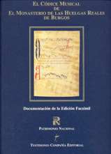 El Códice Musical de El Monasterio de las Huelgas Reales de Burgos. Documentación de la Edición Facsímil