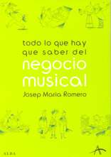 Todo lo que hay que saber del negocio musical. Una guía práctica para músicos, autores y compositores