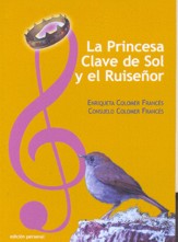 La princesa clave de sol y ruiseñor: método de iniciación a la música para párvulos de 3 a 6 años