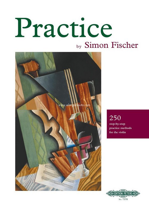 Practice: 250 step-by-step practice methods for the violin