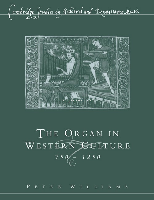 The Organ in Western Culture, 750?1250