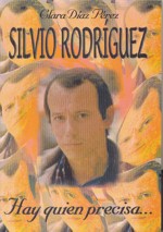 Silvio Rodríguez. Hay quien precisa.... 9788486415792