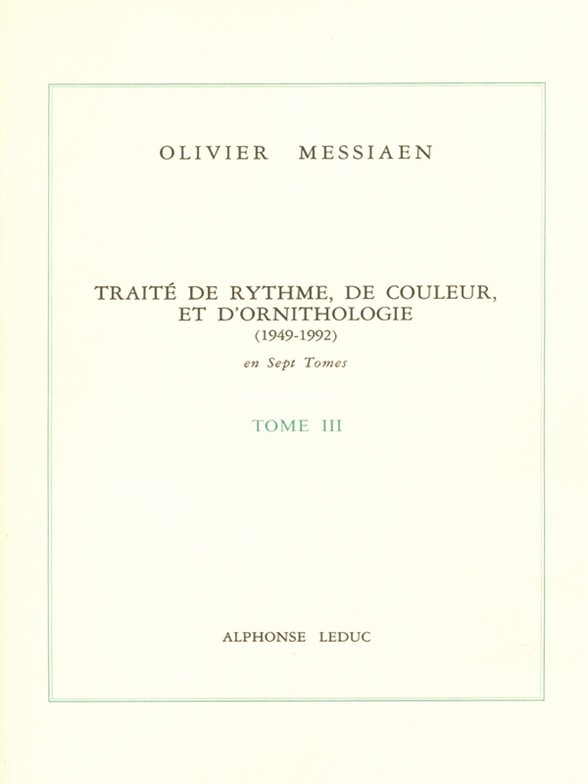 Traité de rythme, de couleur et d'ornithologie. Tome 3