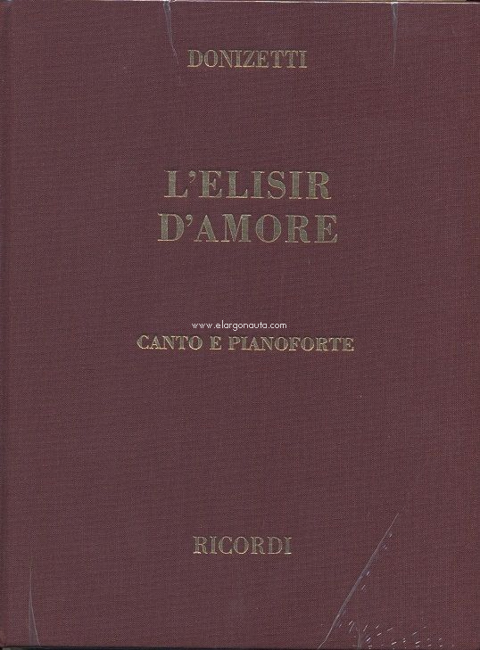 L'elisir d'amore, melodramma in due atti, canto e pianoforte. 9790041370071