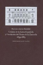 Crónica de la Lírica Española y Fundación del Teatro de la Zarzuela, 1839-1863 (Manuscritos 14.077-14.079). 9788489457379