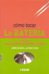 Cómo tocar la batería y otros instrumentos de percusión. 9788441414884