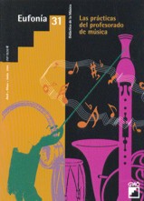 Eufonía. Nº 31. Abril- Mayo-Junio 2004. Las prácticas del profesorado de música. 19492