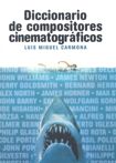 Diccionario de compositores cinematográficos. 9788496576810