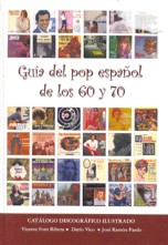 Guía del pop español de los 60 y 70: Catálogo discográfico ilustrado