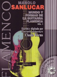 Manolo Sanlúcar. Mundo y formas de la guitarra flamenca, vol. 1