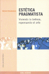 Estética pragmatista: Viviendo la belleza, repensando el arte. 9788482362595
