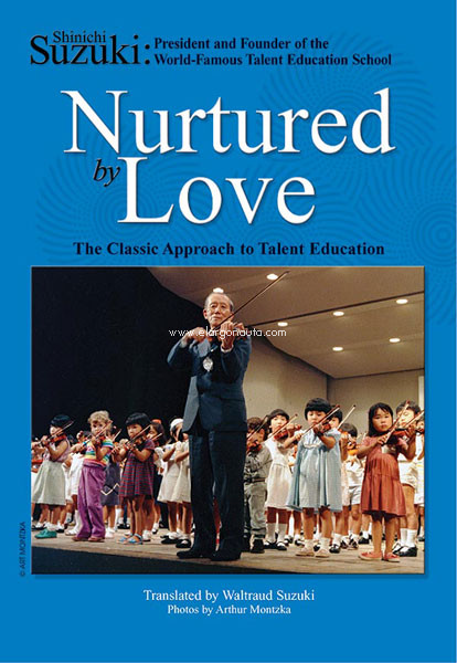 Nurtured by Love. The Classic Approach to Talent Education. 9780874875843