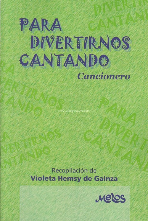 Para divertirnos cantando: cancionero recreativo para escuelas y campamentos