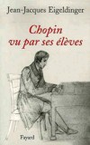 Chopin vu par ses élèves