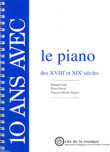 10 ans avec le piano des XVIIIe et XIXe siècle (catalogue raisonné). 9782914147019