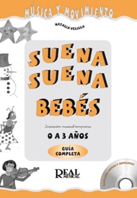 Suena, suena bebés. Iniciación musical temprana, 0 a 3 años. Guía completa. 9788438709740