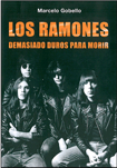 Los Ramones. Demasiado duros para morir