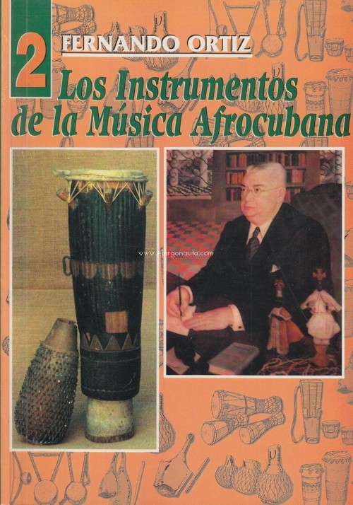 Los instrumentos de la música afrocubana. Vol. 2. 9788486415846