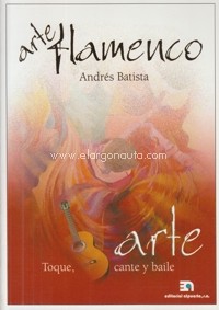 Arte flamenco: toque, cante y baile