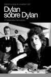 Dylan sobre Dylan. 31 entrevistas memorables. 9788496879232