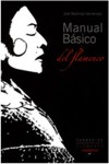 Manual Básico del flamenco = A Basic Handbook of flamenco. 9788461243778