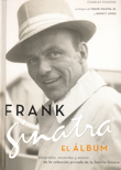 El Álbum de Frank Sinatra: fotografías, recuerdos y música de la colección privada de la familia Sinatra.. 9788496879034
