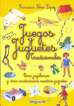 Juegos y juguetes tradicionales: cómo jugábamos y cómo construíamos nuestros juguetes. 9788496912328