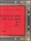 Educación de la voz, vol. 2: canto, ortofonía, dicción, trastornos vocales