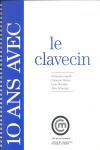 10 ans avec le clavecin (catalogue raisonné). 9782906460508