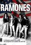 Ramones: la turbulenta aventura de la banda más transgresora de la historia del rock'n'roll