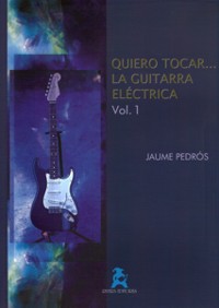 Quiero Tocar... La Guitarra Eléctrica Vol. 1 (Moderna)
