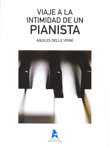 Viaje a la intimidad de un pianista. 9788496882782