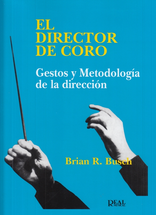 El director de coro: Gestos y metodología de la dirección