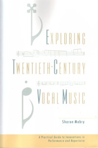 Exploring Twentieth-Century Vocal Music: A Practical Guide to Innovations in Performance and Repertoire