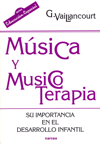 Música y Musicoterapia. Su importancia en el desarrollo infantil. 9788427716315