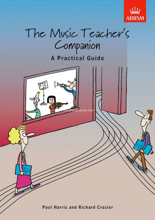 The Music Teacher?s Companion: A Practical Guide. 9781860962196