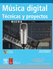 Música digital. Técnicas y proyectos. 9788441524385