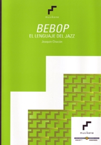 Bebop: El lenguaje del jazz. 9788461285631