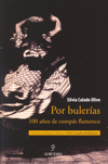 Por bulerías, 100 años de compás flamenco. 9788492573882