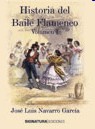 Historia del baile flamenco (vol. I). 9788496210707