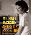 Michael Jackson : Antes de ser el rey