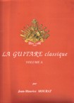 La Guitare classique. Volume A. 9790230346047 La Guitare classique. Volume A. 9790230346047