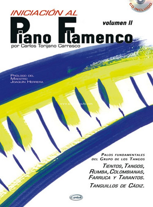 Iniciación al piano flamenco, vol. II: Palos fundamentales del Grupo de los Tangos. Tanguillos de Cádiz. 9788850709564