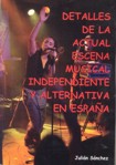 Detalles de la actual escena musical independiente y alternativa en España. 9788493733926
