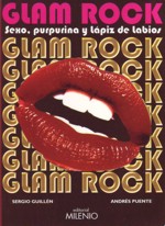 Glam Rock : Sexo, purpurina y lápiz de labios