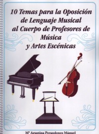 10 temas para la oposición de Lenguaje Musical al Cuerpo de Profesores de Música y Artes Escénicas. 9788493706432