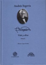 Andrés Segovia: vida y obra. 9788484394846