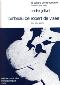 Tombeau de Robert de Visée, suite pour guitare