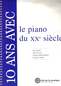 10 ans avec le piano du XXe siècle (catalogue raisonné)